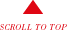 SCROLL TO TOP